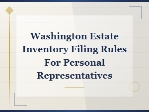 Washington Estate Inventory Filing Rules