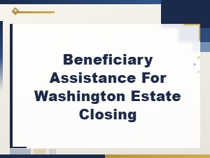 Washington Estate Closing Help for Beneficiaries
