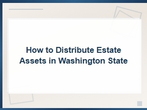 Final Distribution of Estate Assets in Washington